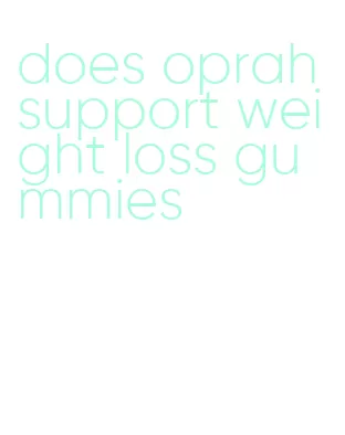 does oprah support weight loss gummies