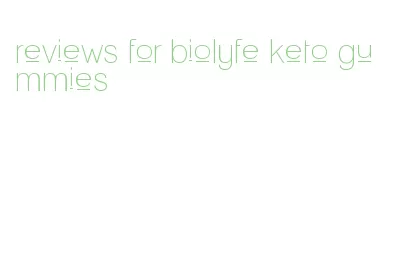 reviews for biolyfe keto gummies