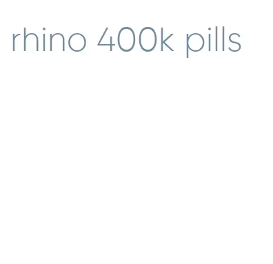 rhino 400k pills