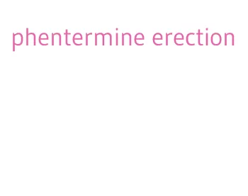 phentermine erection