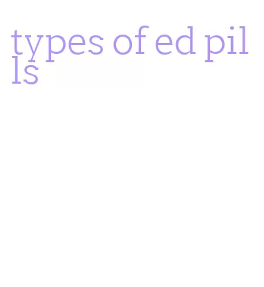 types of ed pills