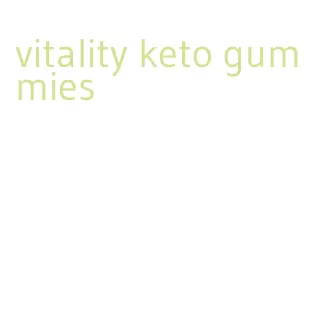 vitality keto gummies