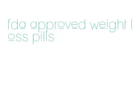 fda approved weight loss pills