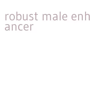 robust male enhancer