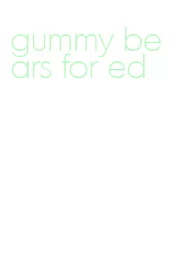 gummy bears for ed