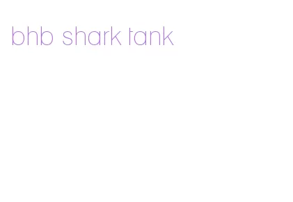 bhb shark tank