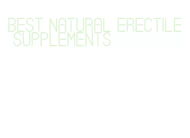 best natural erectile supplements