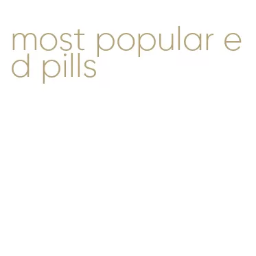 most popular ed pills