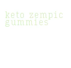 keto zempic gummies