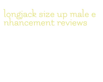 longjack size up male enhancement reviews