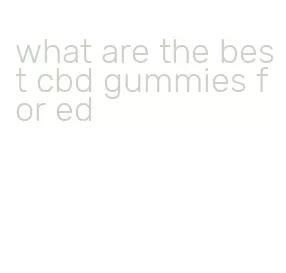 what are the best cbd gummies for ed