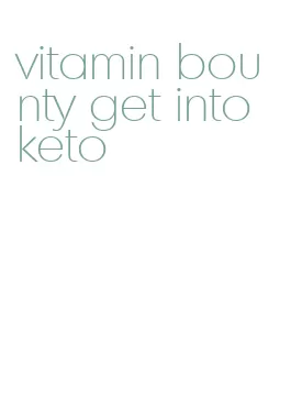 vitamin bounty get into keto