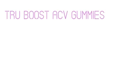 tru boost acv gummies