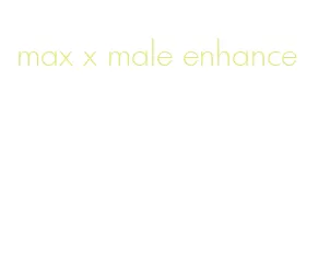 max x male enhance