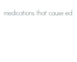 medications that cause ed