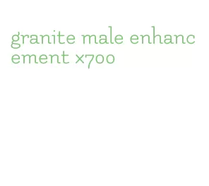 granite male enhancement x700