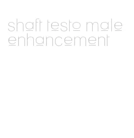 shaft testo male enhancement