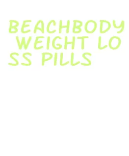 beachbody weight loss pills