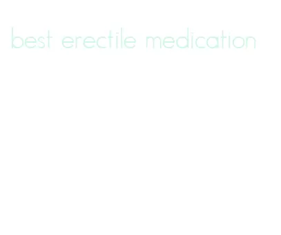 best erectile medication