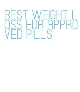 best weight loss fda approved pills