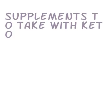supplements to take with keto