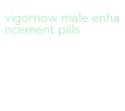 vigornow male enhancement pills