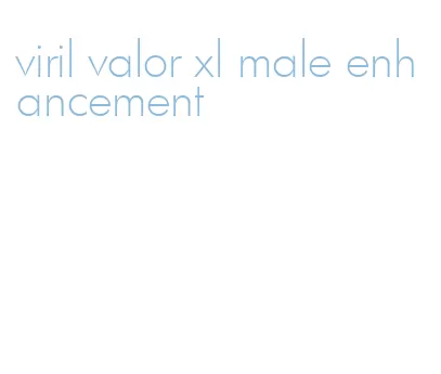 viril valor xl male enhancement