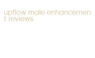 upflow male enhancement reviews