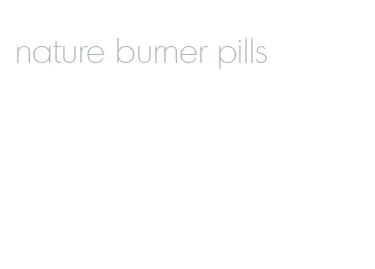 nature burner pills