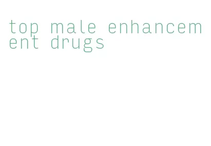 top male enhancement drugs