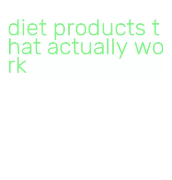 diet products that actually work