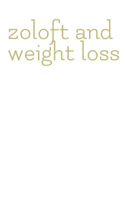 zoloft and weight loss