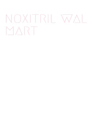 noxitril walmart