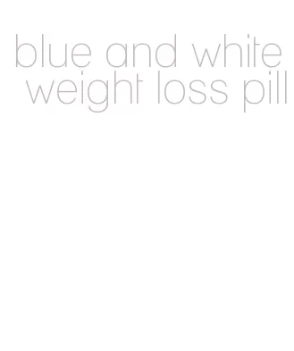 blue and white weight loss pill