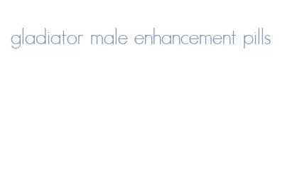 gladiator male enhancement pills