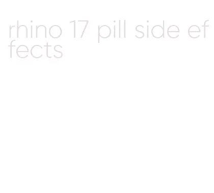 rhino 17 pill side effects