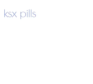 ksx pills