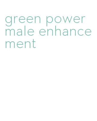 green power male enhancement