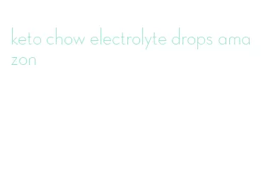 keto chow electrolyte drops amazon