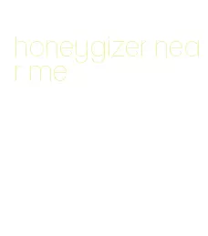 honeygizer near me