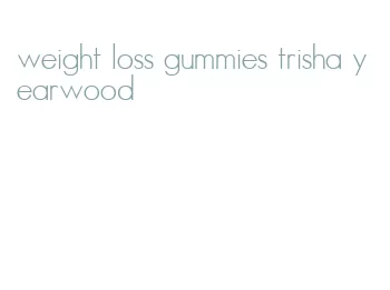 weight loss gummies trisha yearwood