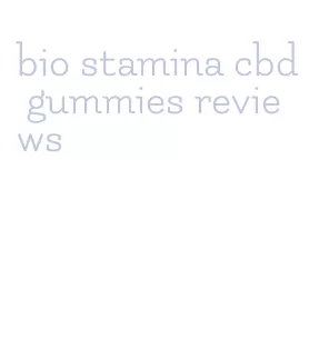 bio stamina cbd gummies reviews