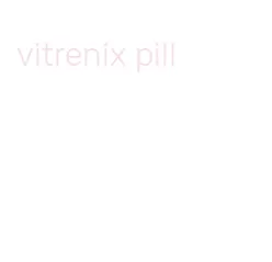 vitrenix pill