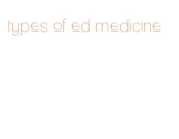 types of ed medicine