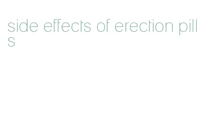 side effects of erection pills