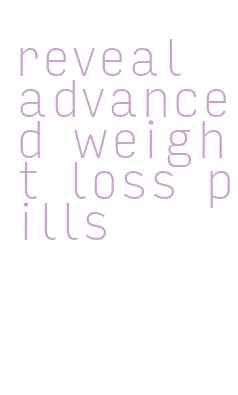 reveal advanced weight loss pills