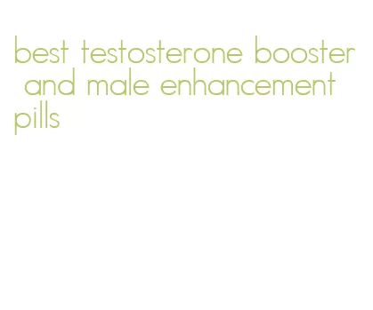 best testosterone booster and male enhancement pills