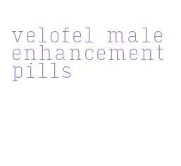 velofel male enhancement pills