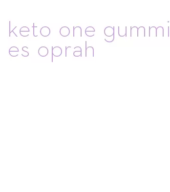 keto one gummies oprah