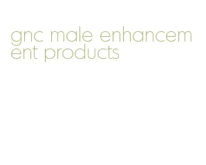 gnc male enhancement products